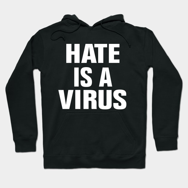 Hate is a virus Hoodie by EmmaShirt